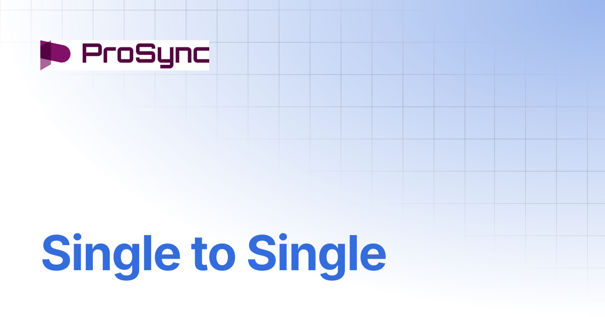 Single to Single | ProSync 4.5 | ProSync Manual