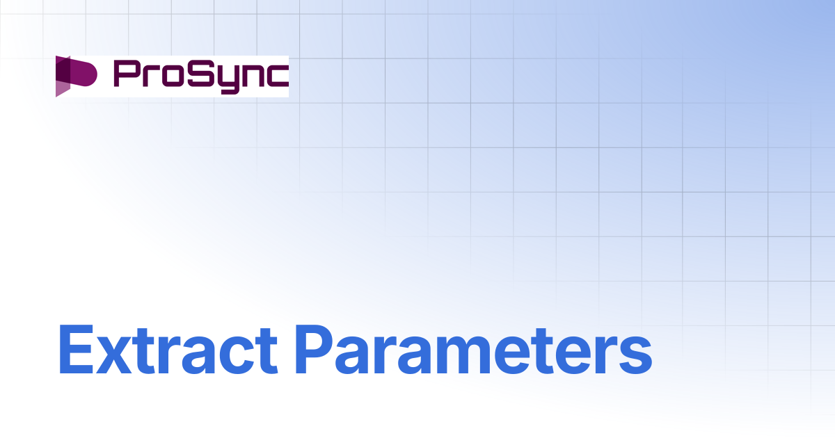 Extract Parameters | ProSync Manual