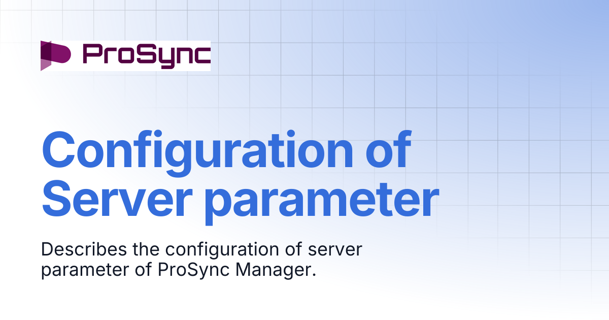 Configuration of Server parameter | En_ProSync Manager Manual