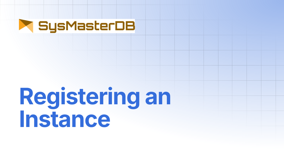 Registering an Instance | SysMasterDB Manual