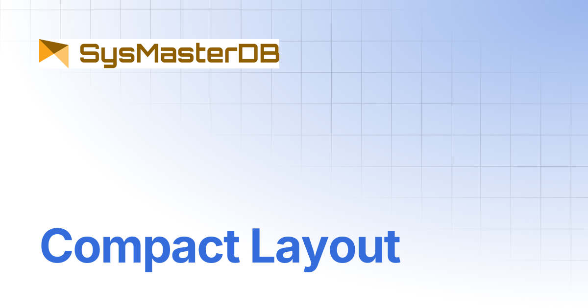 Compact Layout | SysMasterDB Manual