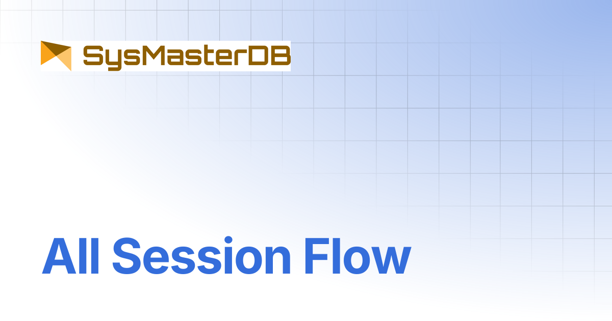 All Session Flow | SysmasterDB Manual