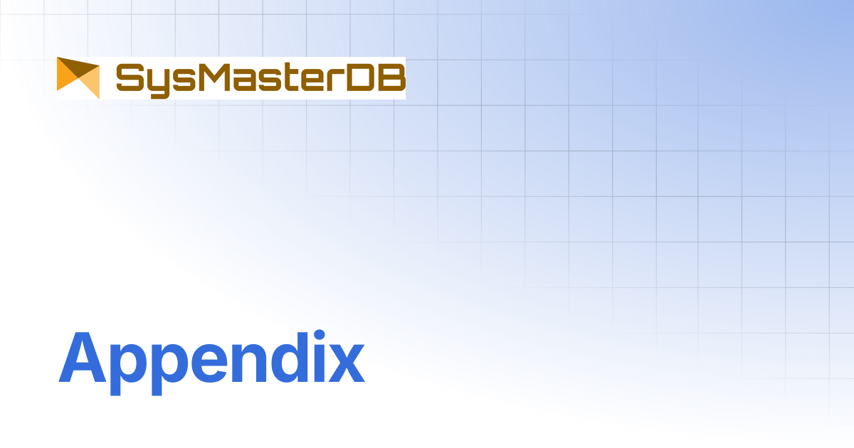 Appendix | SysmasterDB Manual