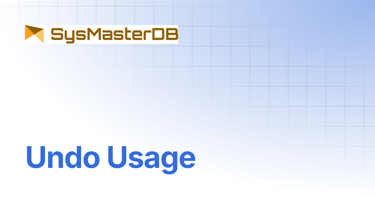 Undo Usage | SysmasterDB Manual