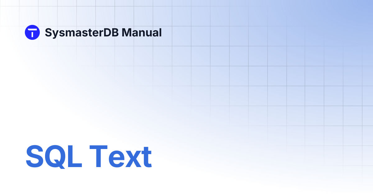 SQL Text | SysmasterDB Manual