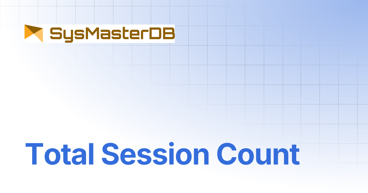 Total Session Count | SysmasterDB Manual