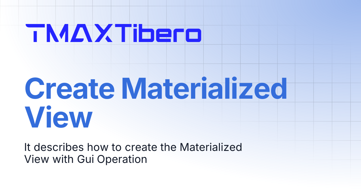 Create Materialized View | En_Tiberostudio Manual