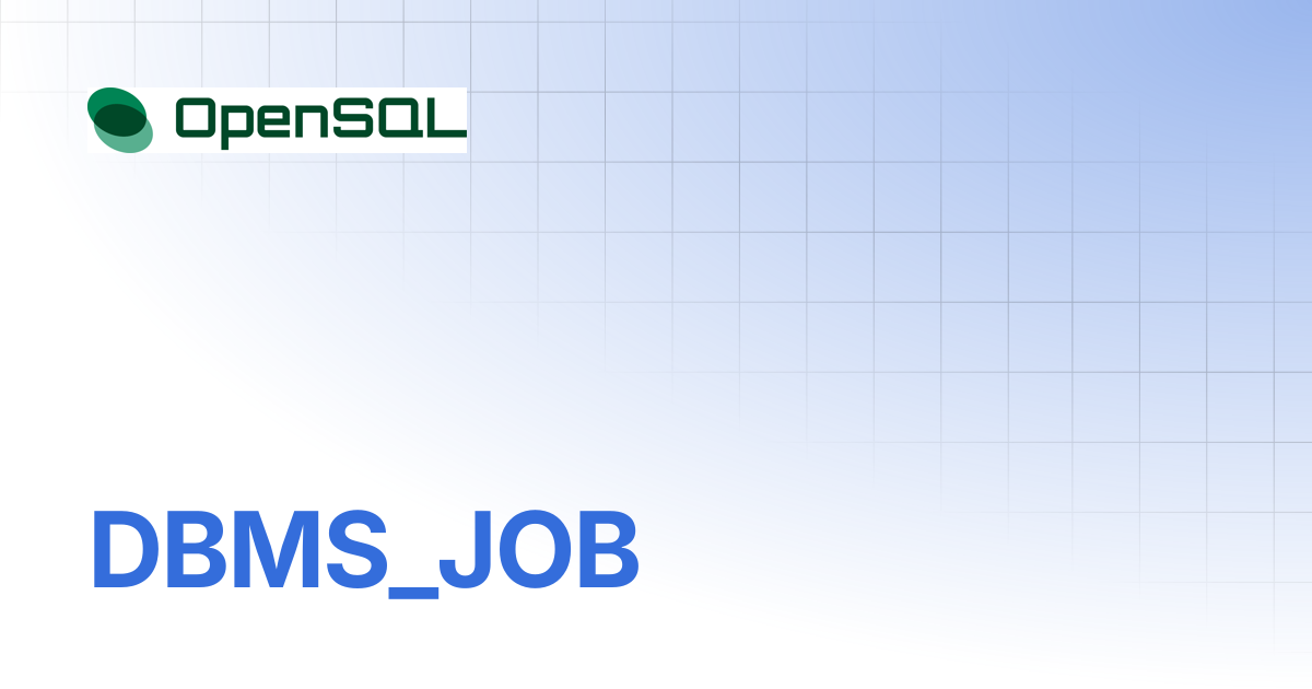 DBMS_JOB | Tmax OpenSQL Manual